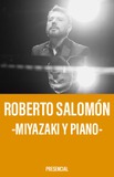  Roberto Salomón -Miyazaki y Piano-