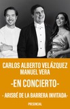 Carlos Alberto Velázquez y Manuel Vera -En concierto- invitada especial Arisbé de la Barrera