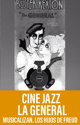 Cine Jazz  “La General” musicalizan “Los hijos de Freud” (PRESENCIAL)