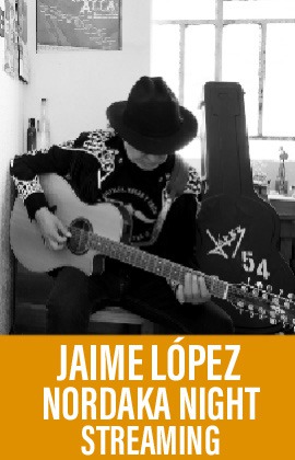 Jaime López Nordaka Night   (Streaming)