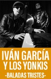 Iván García y Los Yonkis -Baladas Tristes-