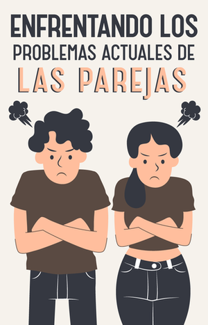 Enfrentando los problemas actuales de las parejas