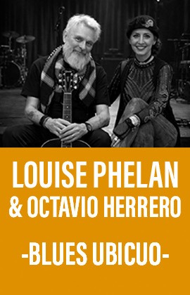 Louise Phelan y Octavio Herrero  -Blues Ubicuo-