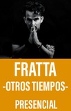 Fratta  -Otros tiempos- 