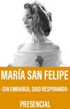 María San Felipe -Sin embargo, sigo respirando-