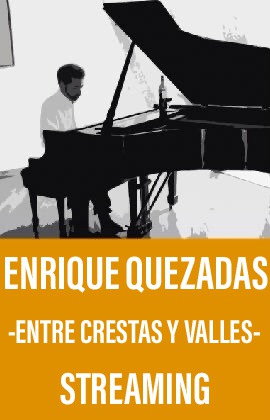Enrique Quezadas -Entre crestas y valles- (Streaming)