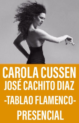 Carola Cussen y José Cachito Diaz -Tablao Flamenco- (Presencial)