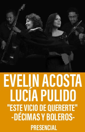 Evelin Acosta y Lucía Pulido "Este vicio de quererte" -Décima y Boleros-