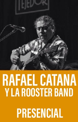 Rafael Catana y la Rooster Band  (Presencial)