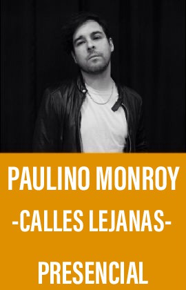 Paulino Monroy -Calles Lejanas- 