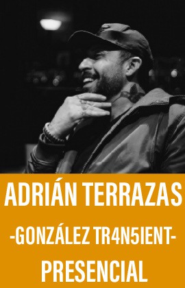 Adrián Terrazas -González Tr4n5iEnT- (Presencial)
