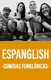 Espanglish -Cumbias Funklóricas-