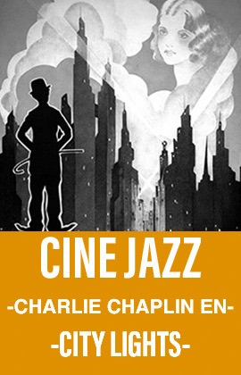 Cine Jazz -Charlie Chaplin City Lights-