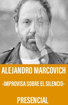 Alejandro Marcovich -Improvisa sobre el silencio-