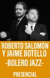 Roberto Salomón y Jaime Botello -Bolero Jazz-