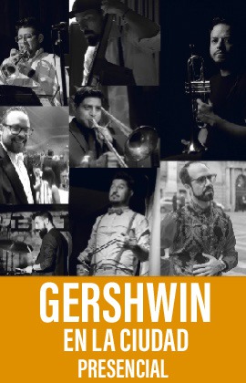 Gershwin en la Ciudad  (Presencial)