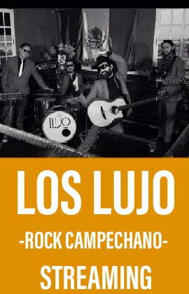 Los Lujo -Rock Campechano- (Streaming)