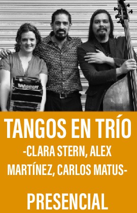 Tangos en trío -Clara Stern, Alex Martínez, Carlos Matus-