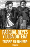 Pascual Reyes y Luca Ortega  -Terapia en Bohemia-