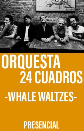 Orquesta 24 Cuadros -Whale Waltzes-