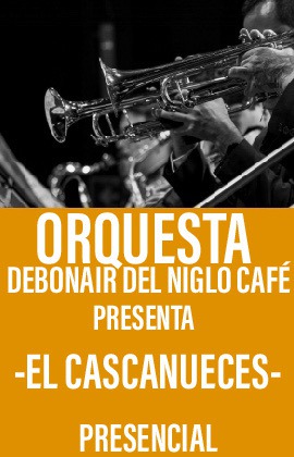 Orquesta Debonair del Niglo Café presenta -El Cascanueces-