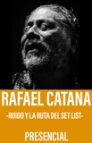 Rafael Catana en concierto -Ruido y la Ruta del Set List-
