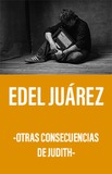 Edel Juárez -Otras consecuencias de Judith-