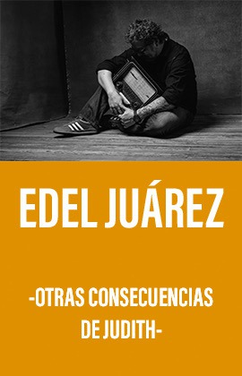 Edel Juárez -Otras consecuencias de Judith-