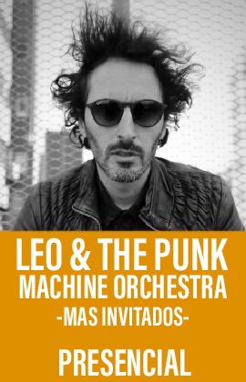   L E O & the Punk Machine Orchestra -más Invitados- 
