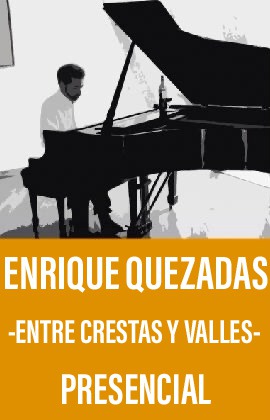 Enrique Quezadas -Entre crestas y valles- (Presencial)