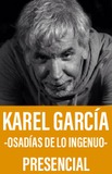 Karel García -Osadías de lo ingenuo-
