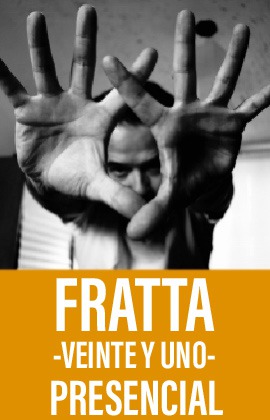 Fratta -Veinte y Uno- (Presencial)