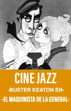 Cine Jazz Y -Buster Keaton en El Maquinista de La General- 