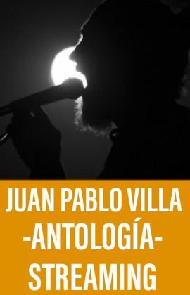 Juan Pablo Villa -Antología- (Streaming)