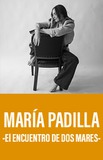 María Padilla -El encuentro de dos mares-