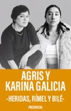 Agris y Karina Galicia -Heridas, Rímel y Bilé-