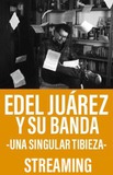 Edel Juárez y Su Banda -Una Singular Tibieza- (Streaming)