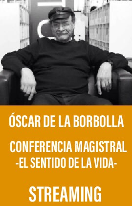 Óscar de la Borbolla Conferencia -El Sentido de la vida- (Streaming)
