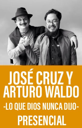 José Cruz y Arturo Waldo -Lo que Dios nunca dijo-