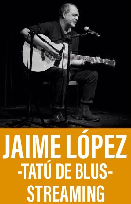Jaime López -Tatú de Blus- (Streaming)
