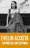 Evelin Acosta -Espinelas con Espinas-