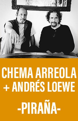 Chema Arreola + Andrés Loewe -Piraña-