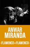 Anwar Miranda -Flamenco+Flamenco- 