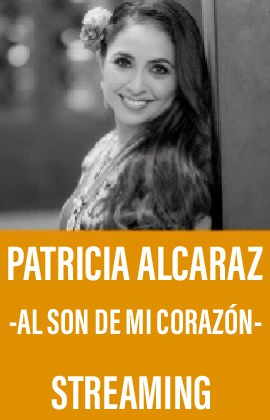 Patricia Alcaraz - Al Son de mi Corazón- (Streaming)