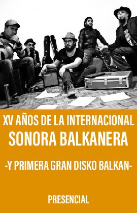 XV Años de La Internacional Sonora Balkanera -Y Primer Gran Disko Balkan-