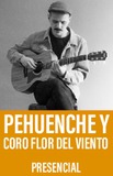 Pehuenche y Coro Flor del Viento