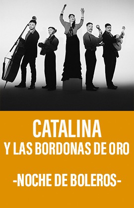 Catalina y las Bordonas de Oro -Noche de Boleros-