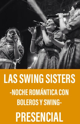 Las Swing Sisters -Noche romántica con Boleros y Swing-
