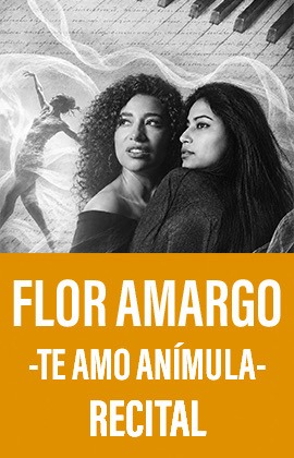 Flor Amargo -Te Amo Anímula- Recital