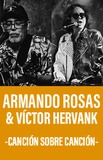 Armando Rosas & Victor Hervank -Canción sobre canción-